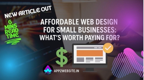 Affordable Web Design for Small Businesses: What’s Worth Paying For?